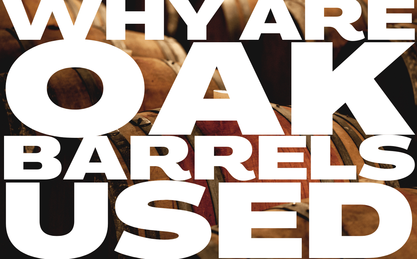Why Are Oak Barrels Used in Winemaking?