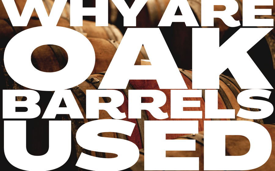 Why Are Oak Barrels Used in Winemaking?