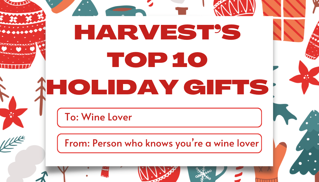 Harvest's Top 10 Holiday Gifts of 2023 - Harvest Wine Shop