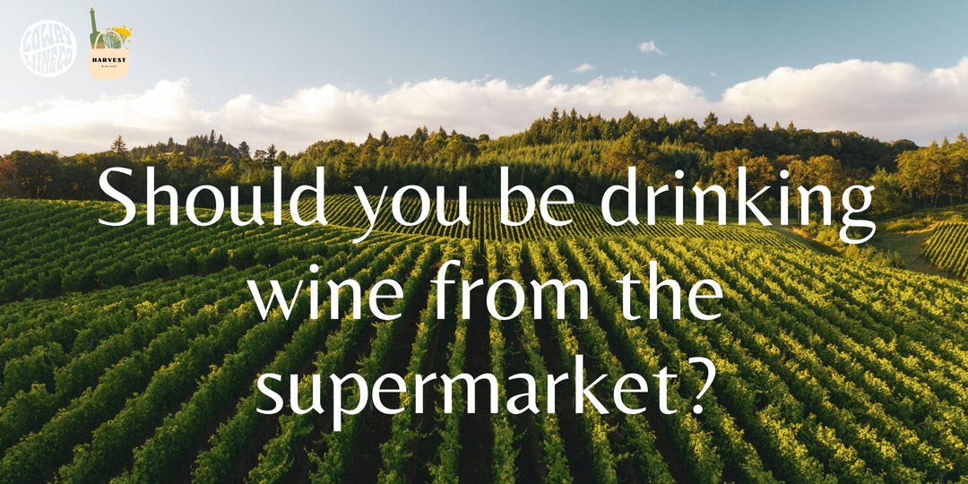 Should you be drinking wine from the supermarket? - Harvest Wine Shop