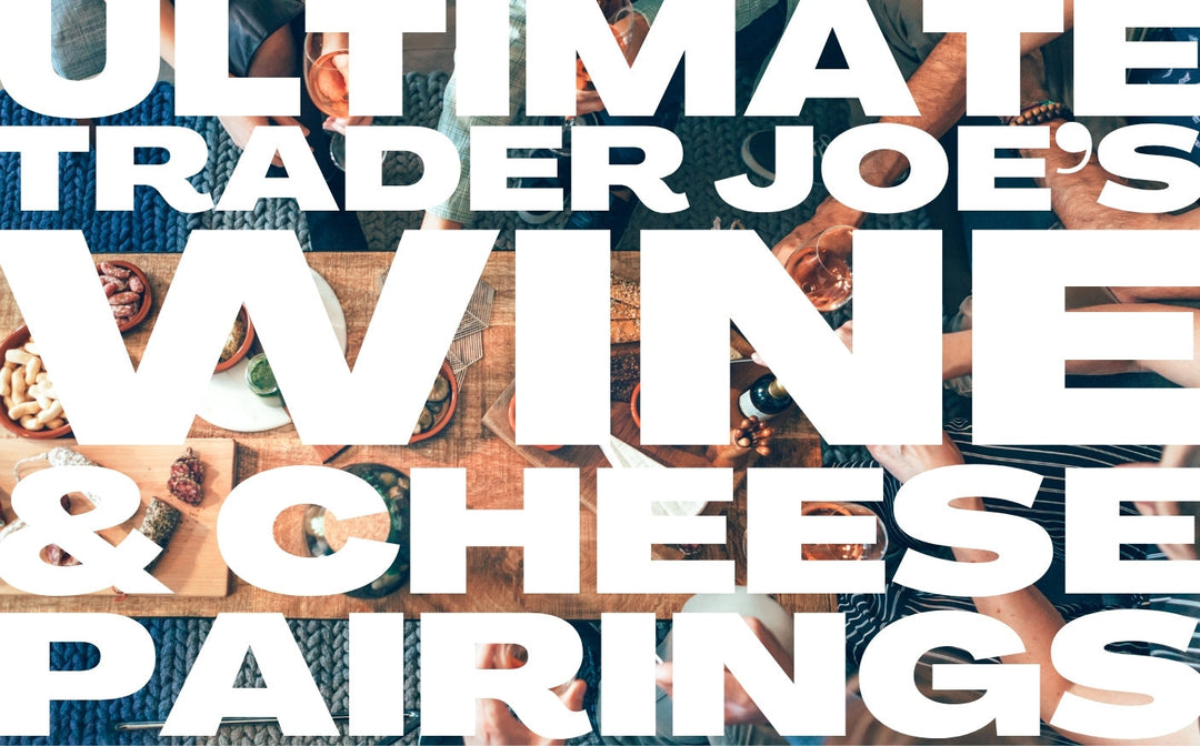 Complete Wine Pairing Guide for Every Trader Joe's Cheese (2025)